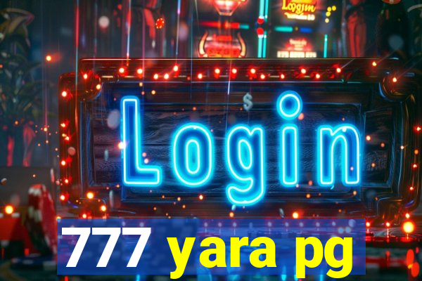 777 yara pg